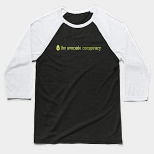 the avocado conspiracy Baseball T-Shirt